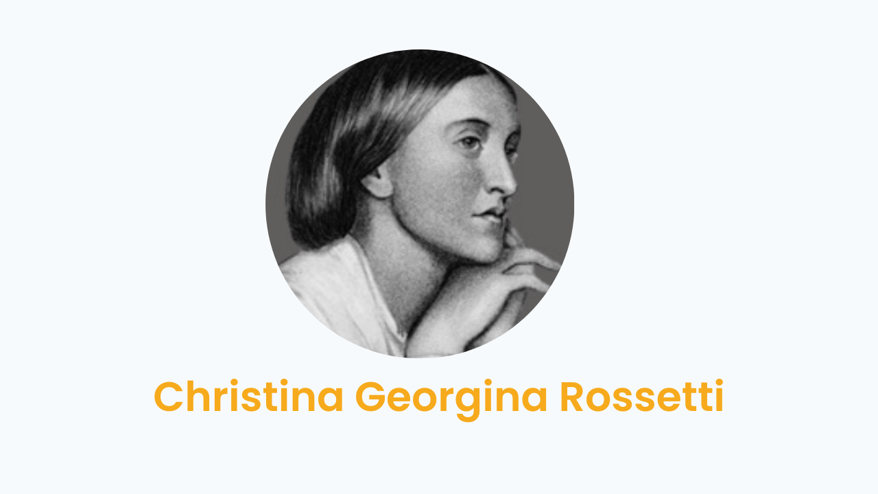 Christina Georgina Rossetti – Biography and Works