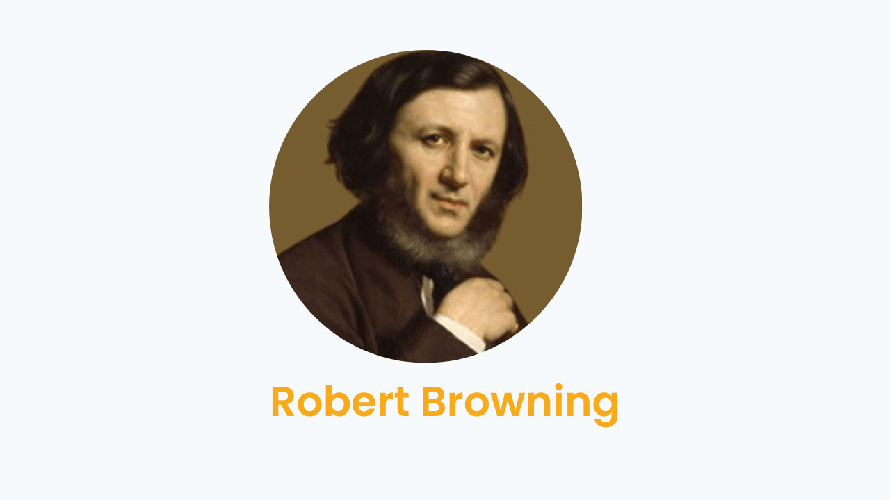 Robert Browning – Biography and Works