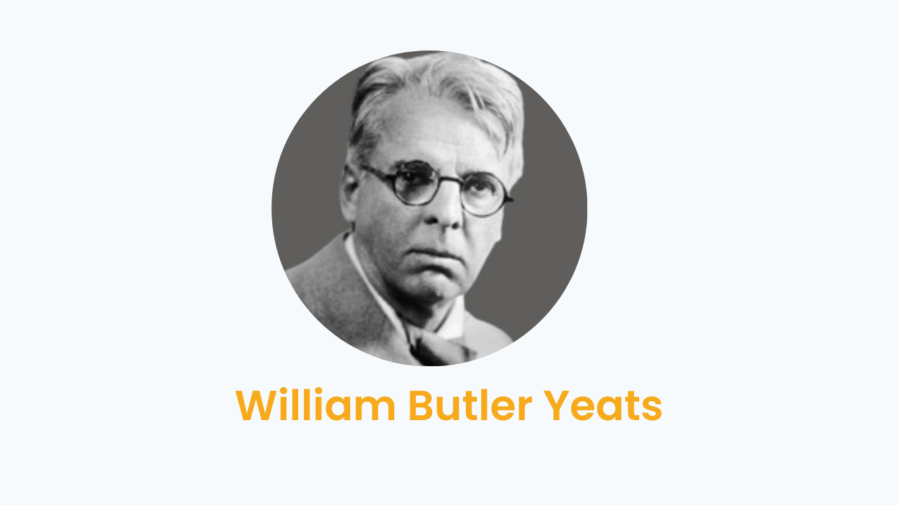William Butler Yeats – Biography and Works