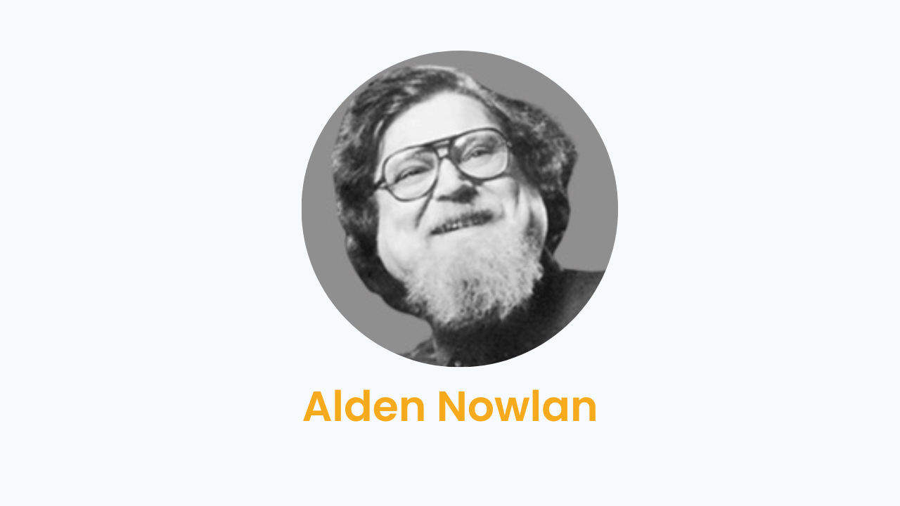 Alden Nowlan – Biography and Works