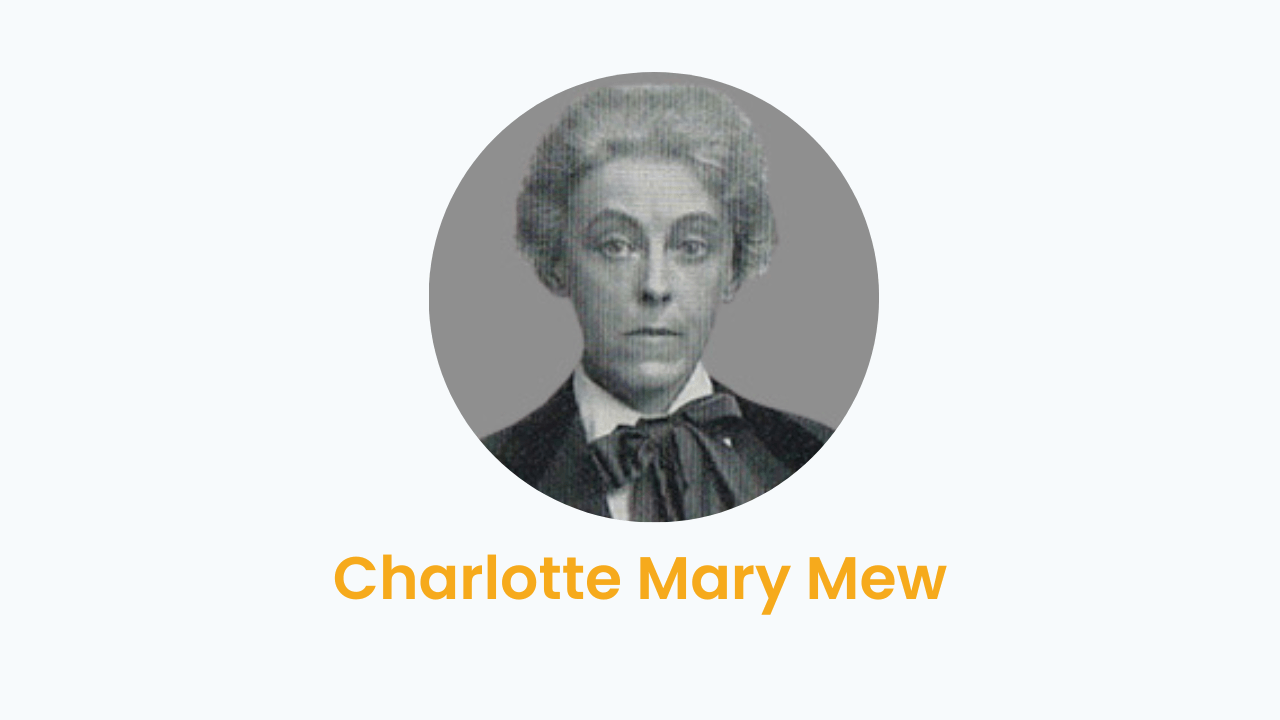 Charlotte Mary Mew – Biography and Works