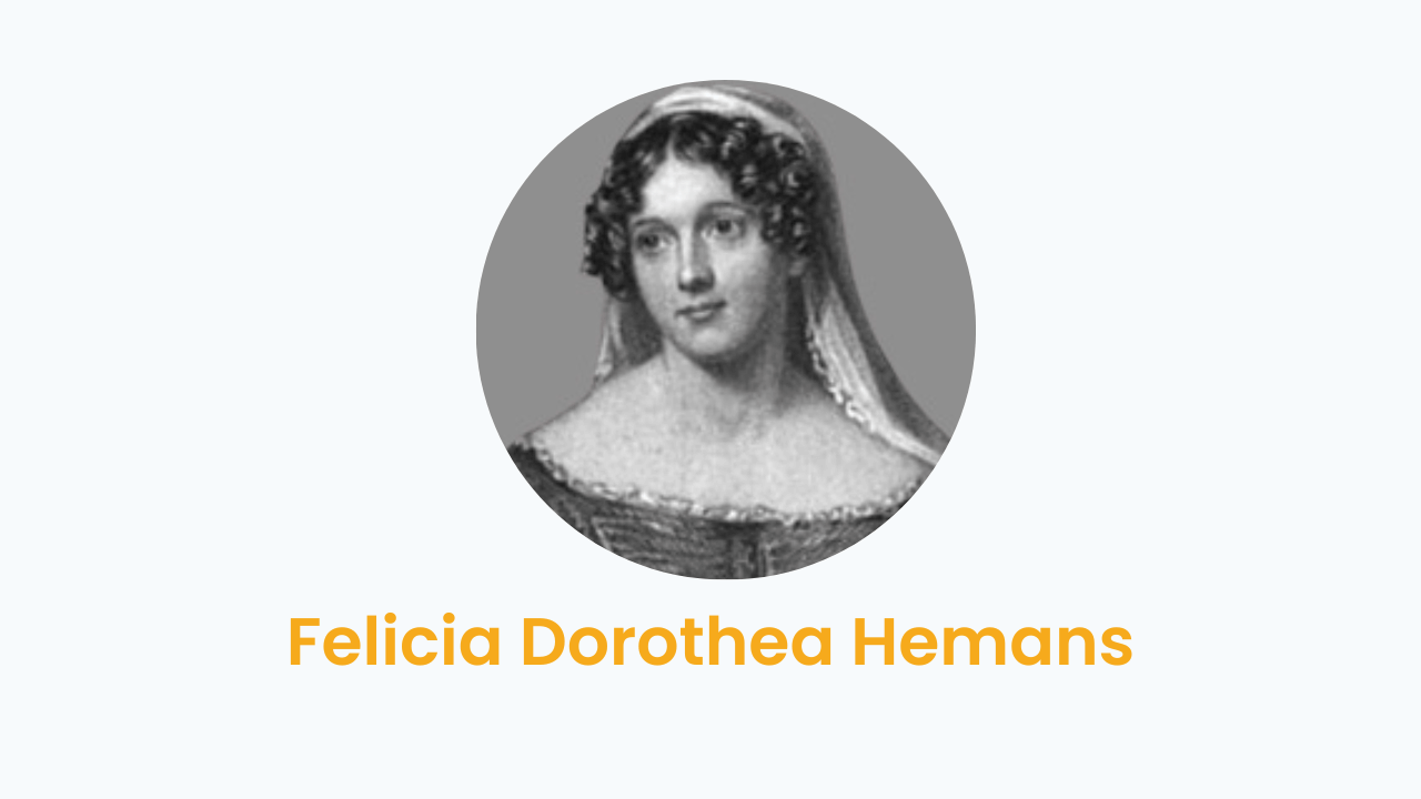 Felicia Dorothea Hemans – Biography and Works