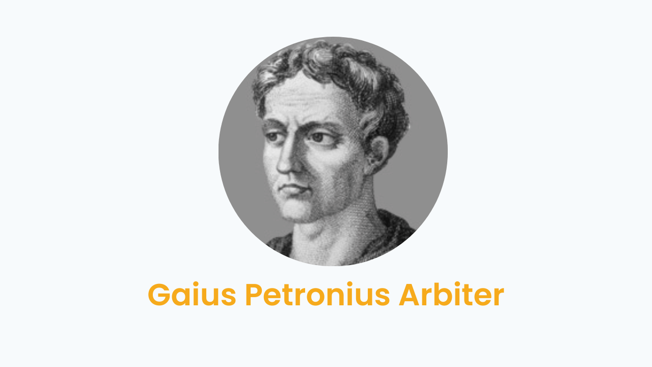 Gaius Petronius Arbiter – Biography and Works