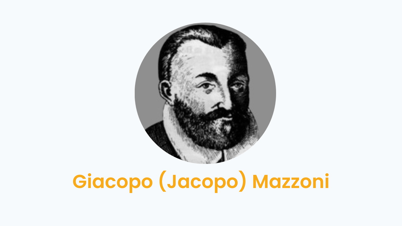 Giacopo (Jacopo) Mazzoni – Biography and Works