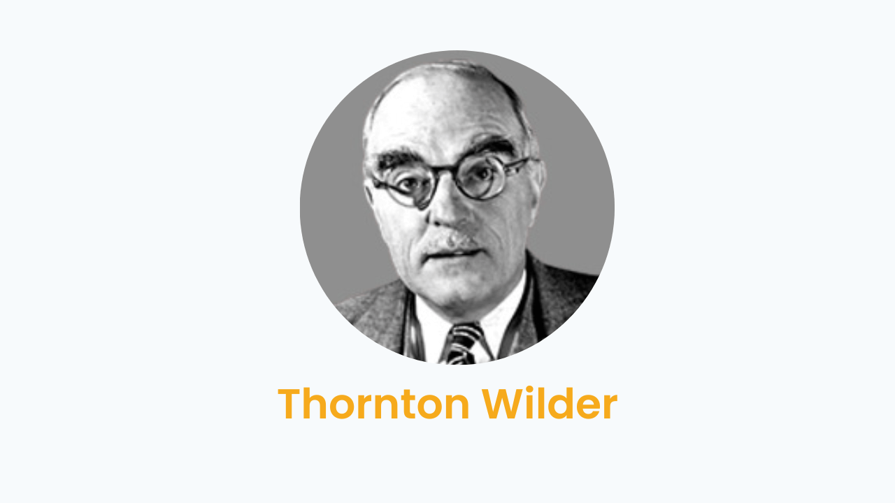 Thornton Wilder – Biography and Works