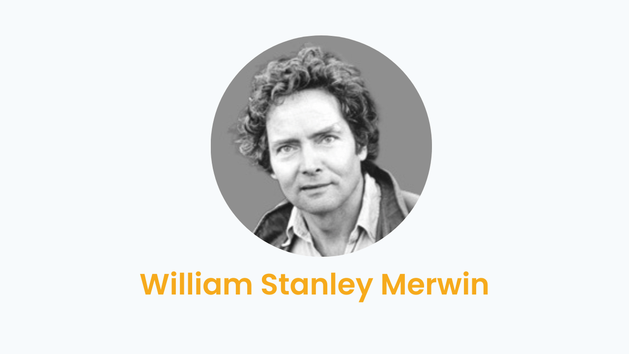 William Stanley Merwin – Biography and Works