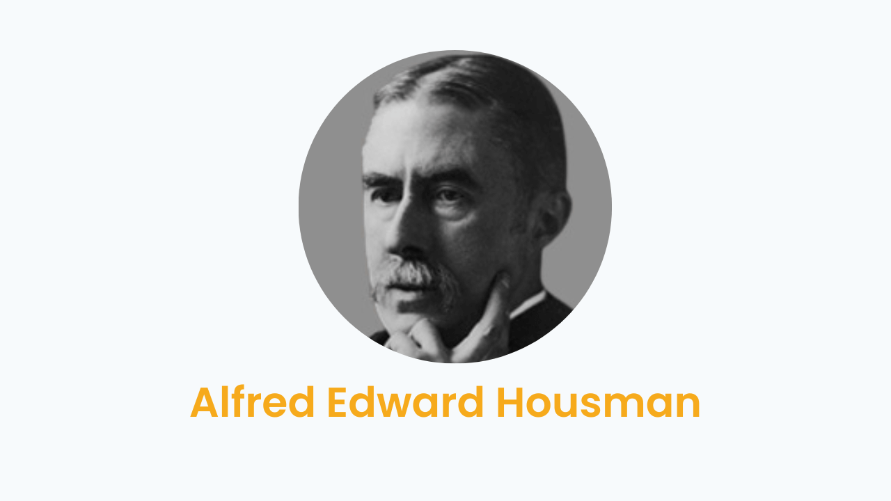 Alfred Edward Housman – Biography and Works