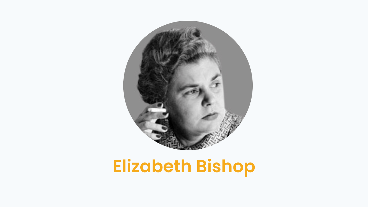 Elizabeth Bishop – Biography and Works