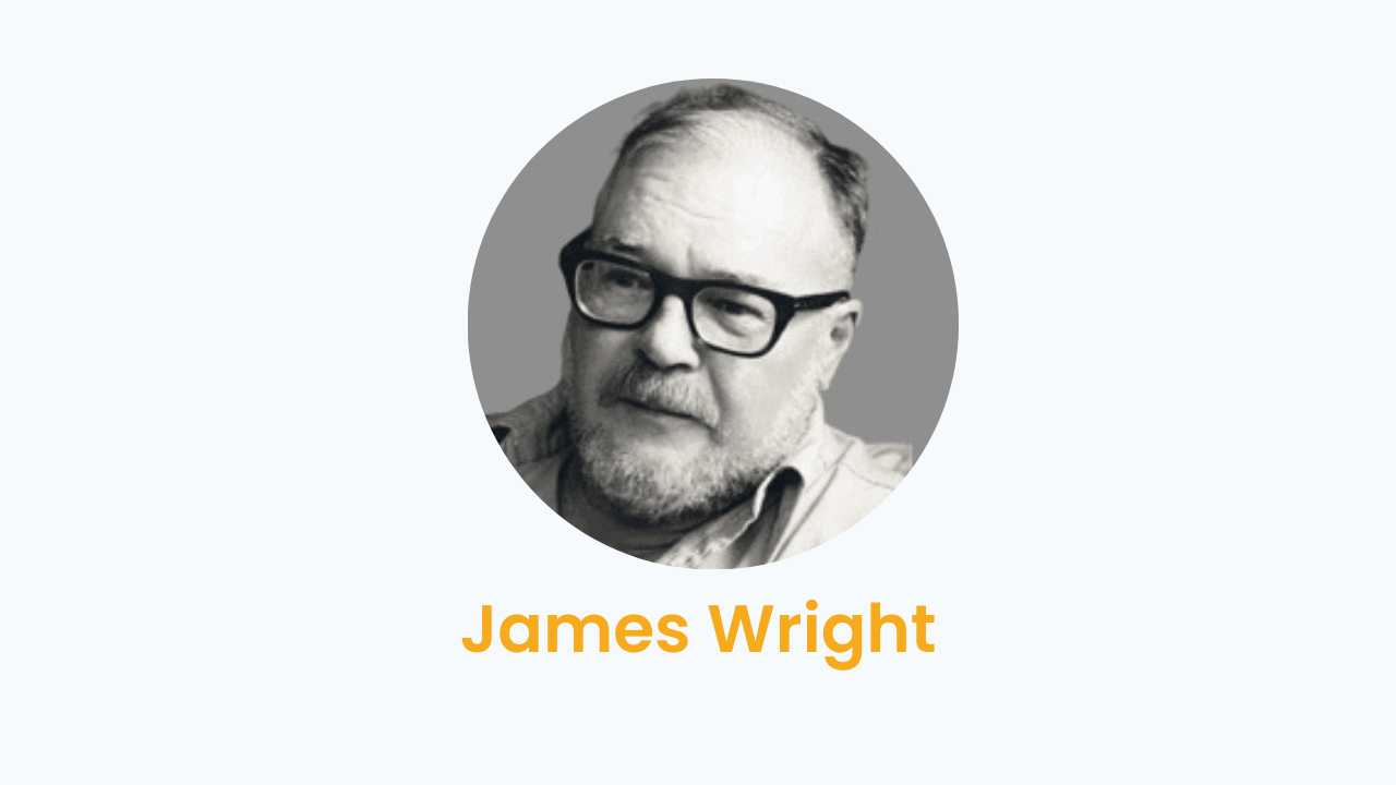James Wright – Biography and Works