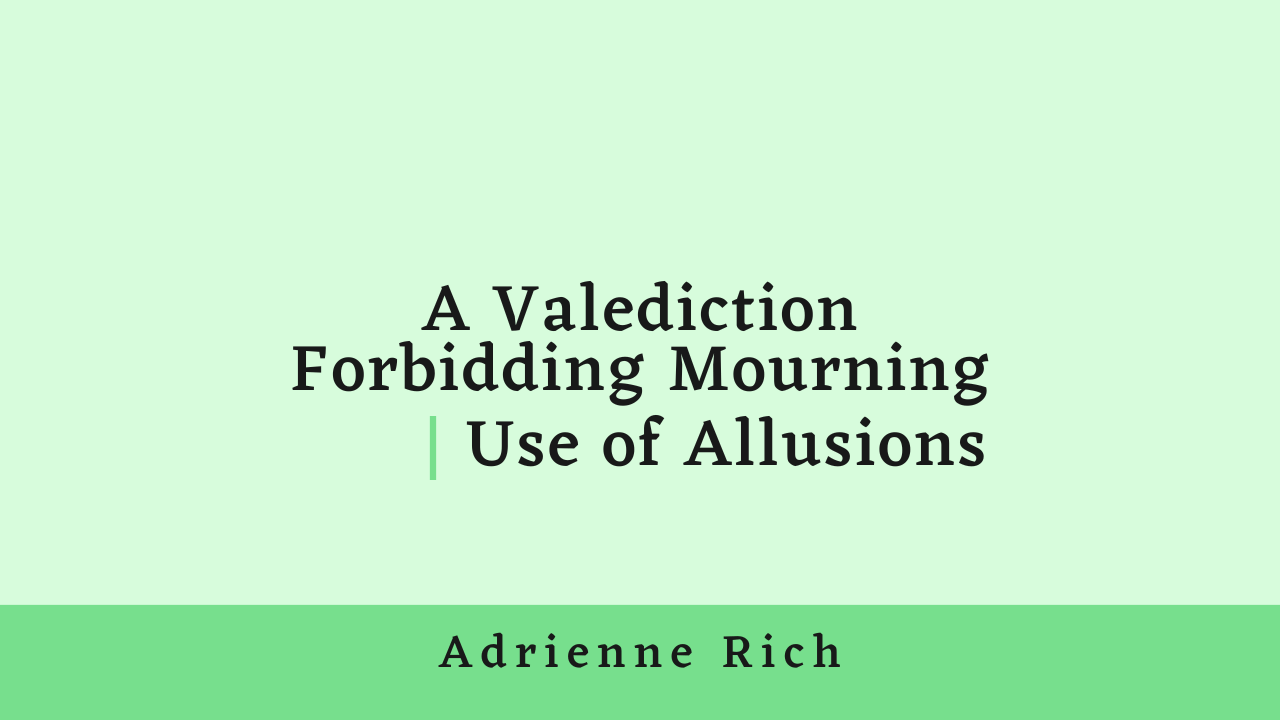 Use of Allusions in Rich’s A Valediction Forbidding Mourning