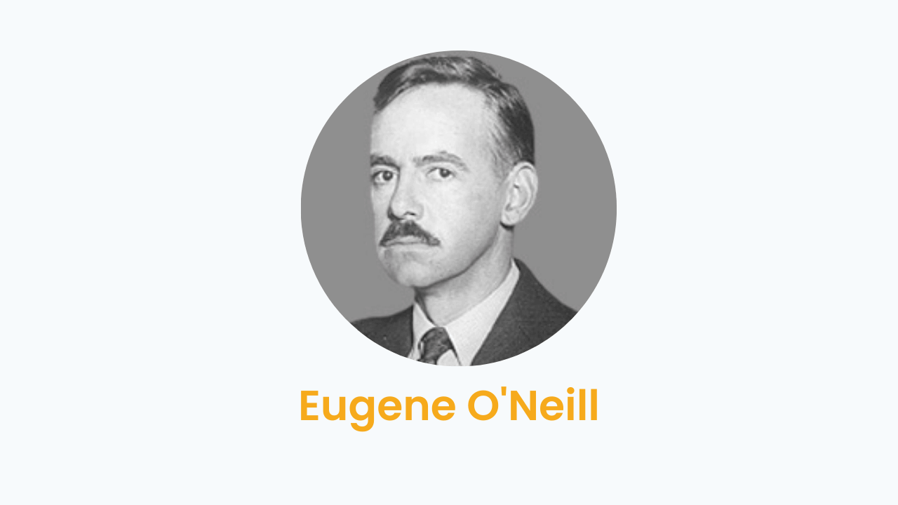 Eugene O’Neill – Biography and Works