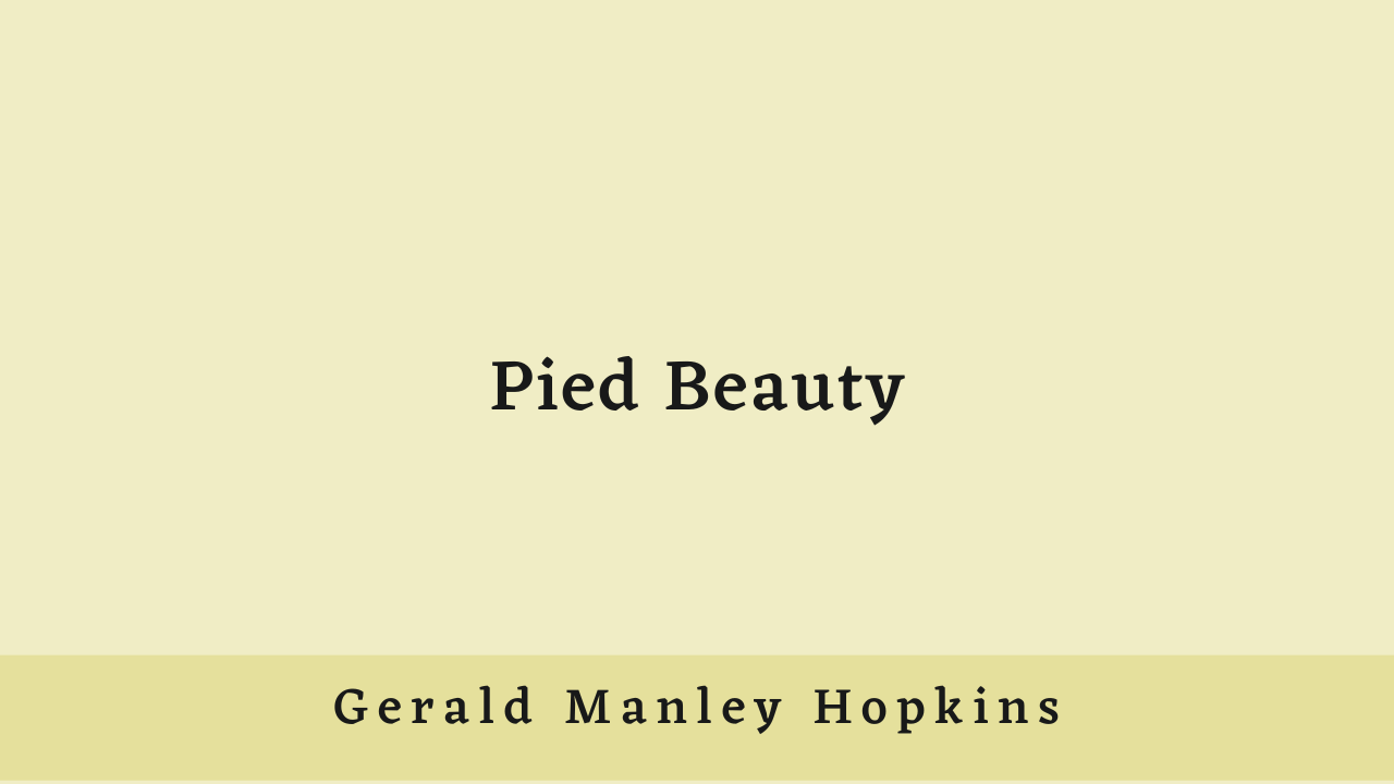 Pied Beauty by Gerald Manley Hopkins: Summary and Analysis