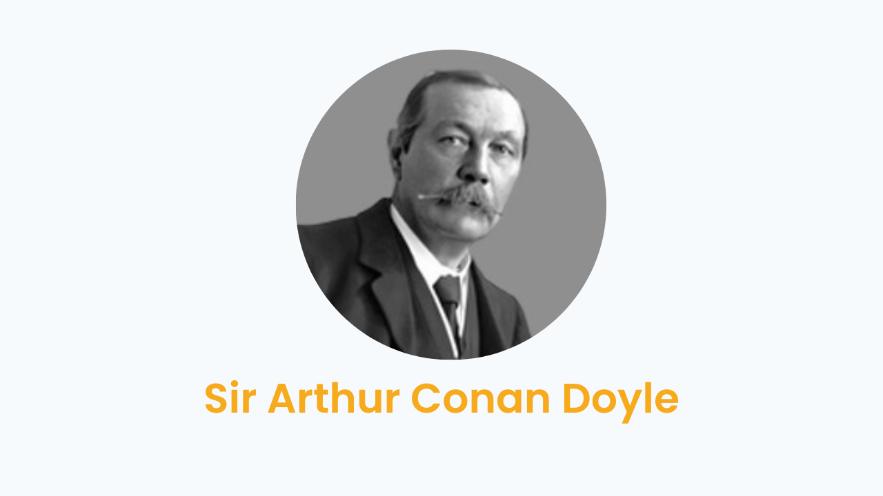 Sir Arthur Conan Doyle – Biography and Works
