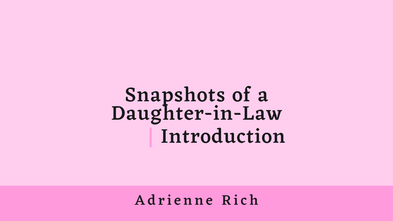 Snapshots of a Daughter-in-Law by Adrienne Rich: Introduction