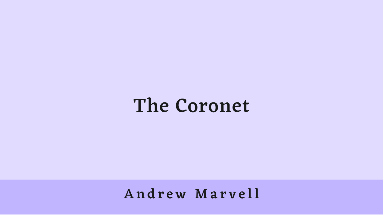 The Coronet by Andrew Marvell: Summary and Analysis