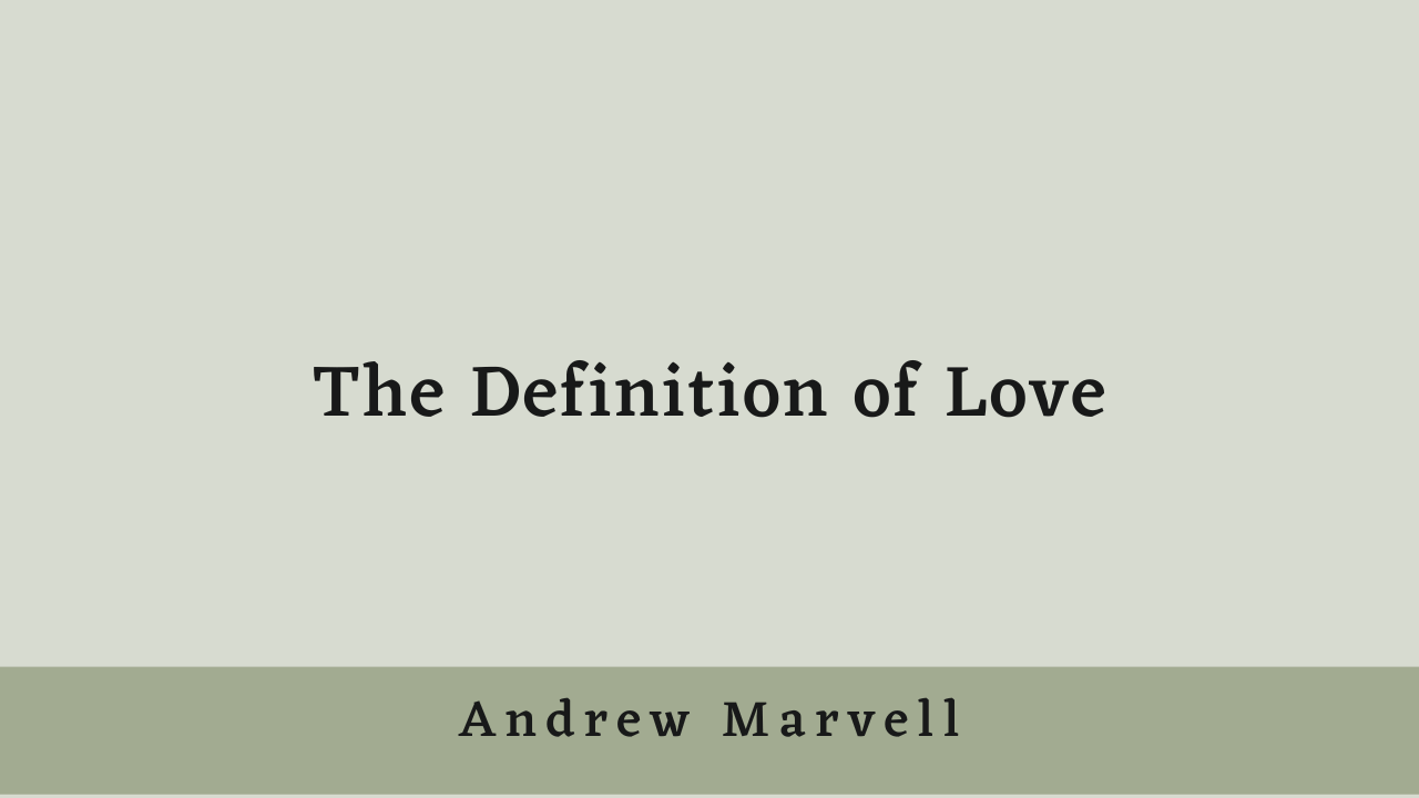 The Definition of Love by Andrew Marvell: Summary and Analysis