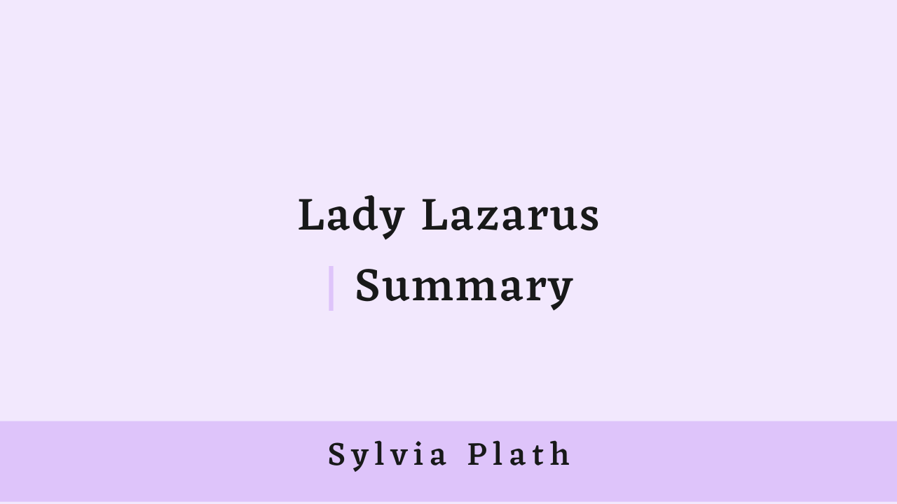 Lady Lazarus by Sylvia Plath: Summary