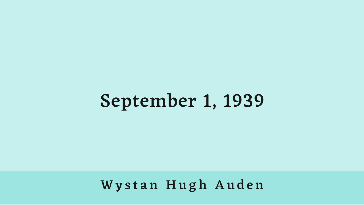 September 1, 1939 by W.H. Auden: Critical Appreciation