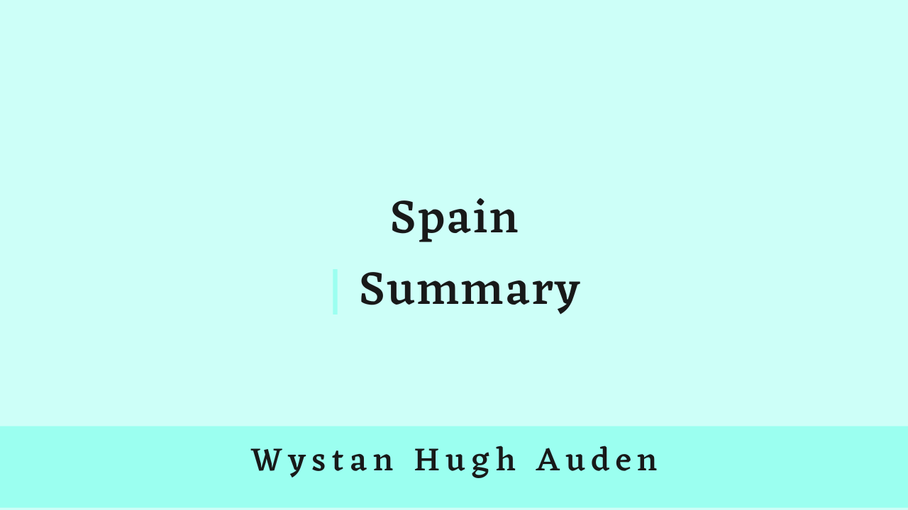 Spain by W.H. Auden: Summary