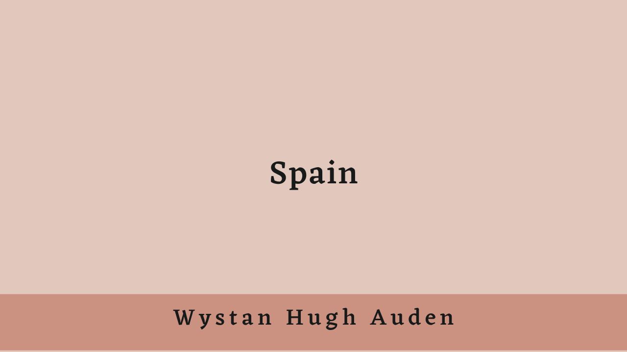 Spain by W. H. Auden: Critical Analysis