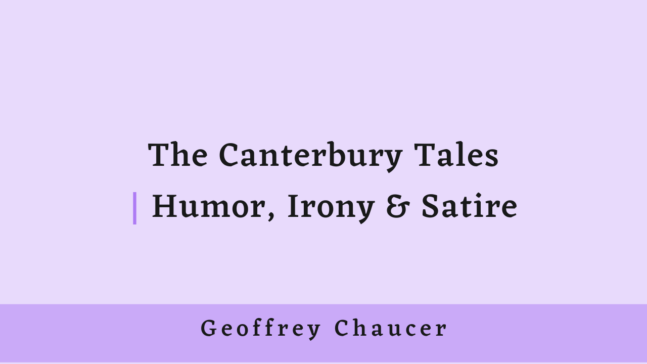 Humor, Irony and Satire in the Prologue of The Canterbury Tales
