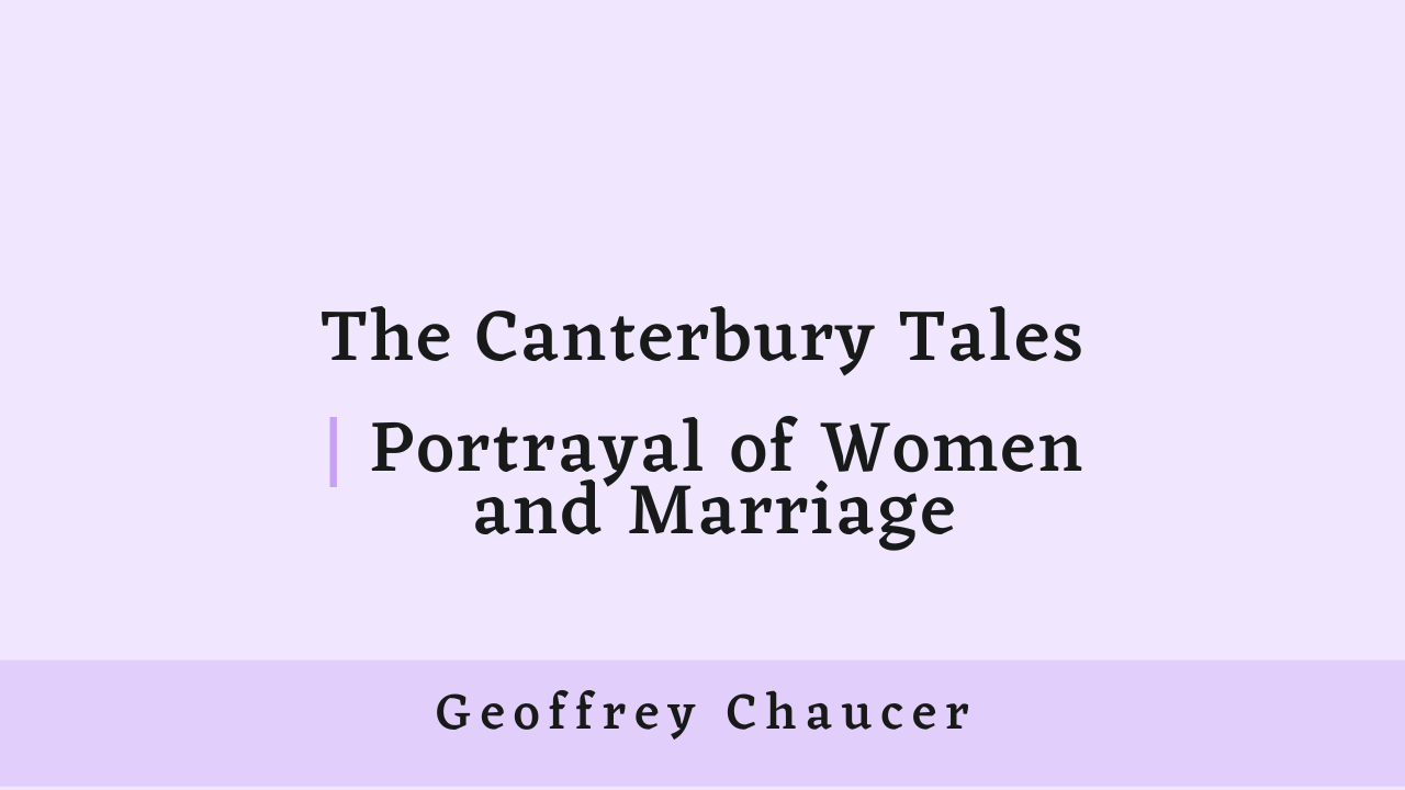 Portrayal of Women and Marriage in The Canterbury Tales
