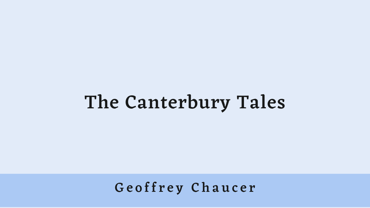 The Canterbury Tales by Geoffrey Chaucer: Synopsis