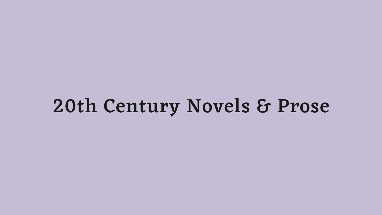 Twentieth Century Novels and Prose