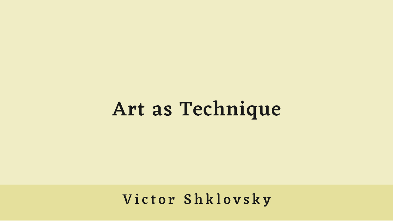 Art as Technique by Victor Shklovsky