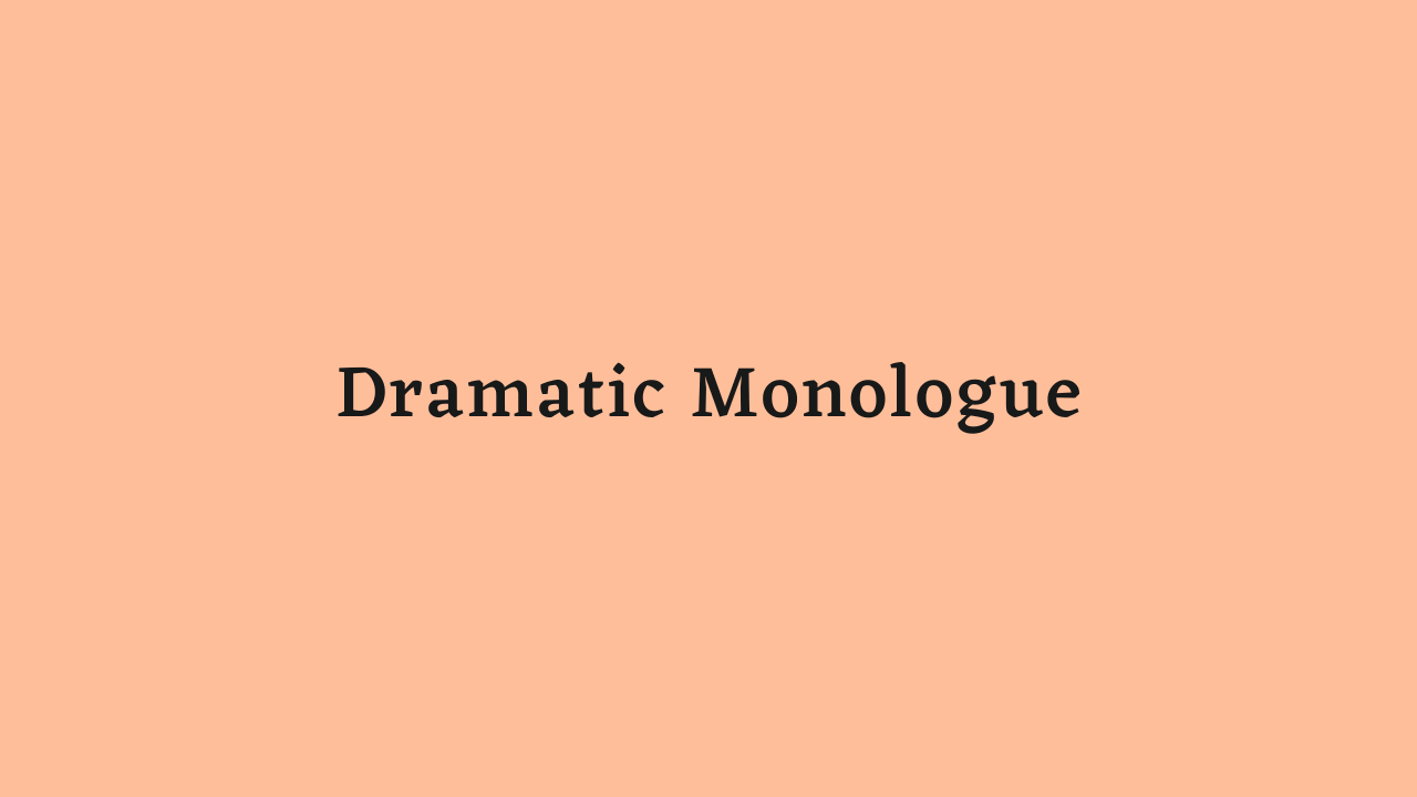Dramatic Monologue