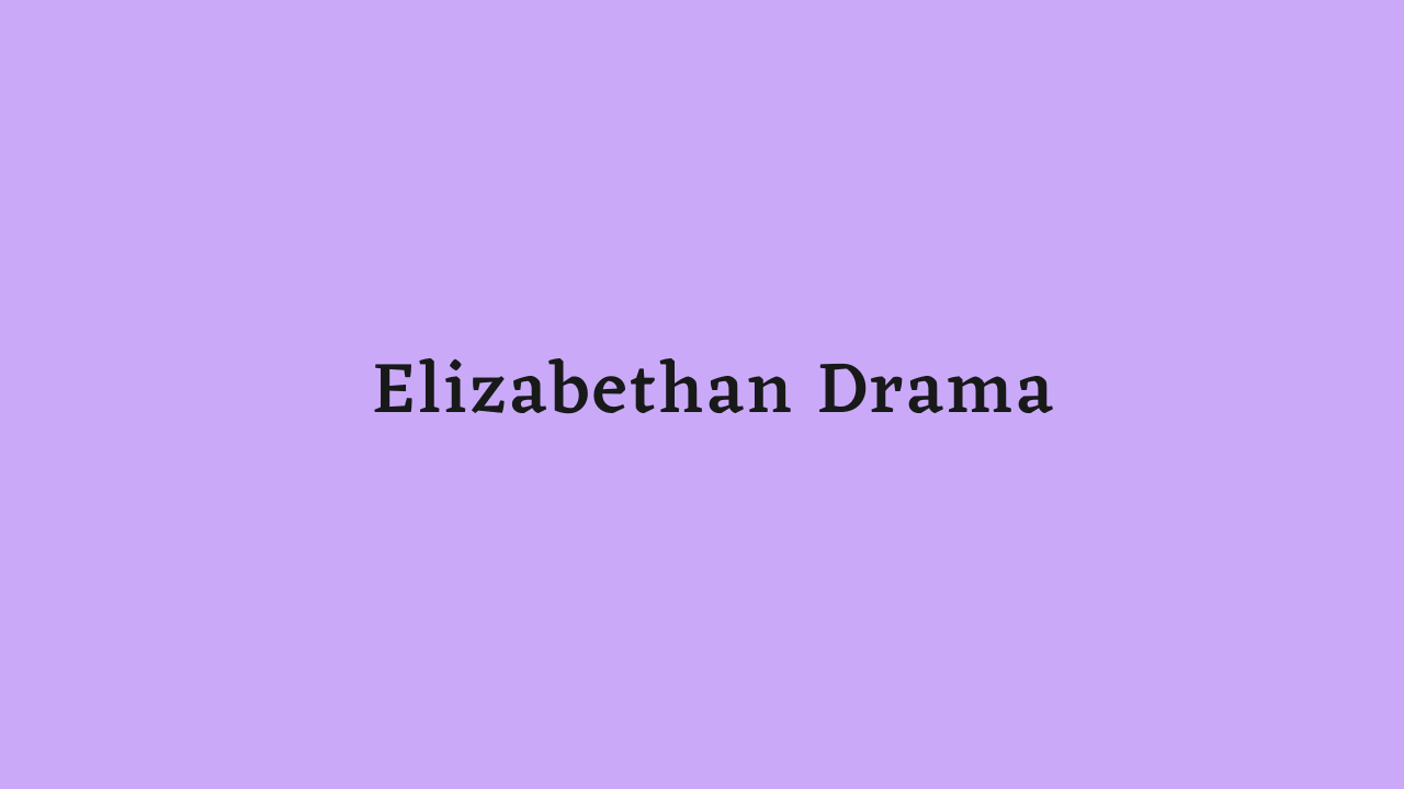 Elizabethan Drama