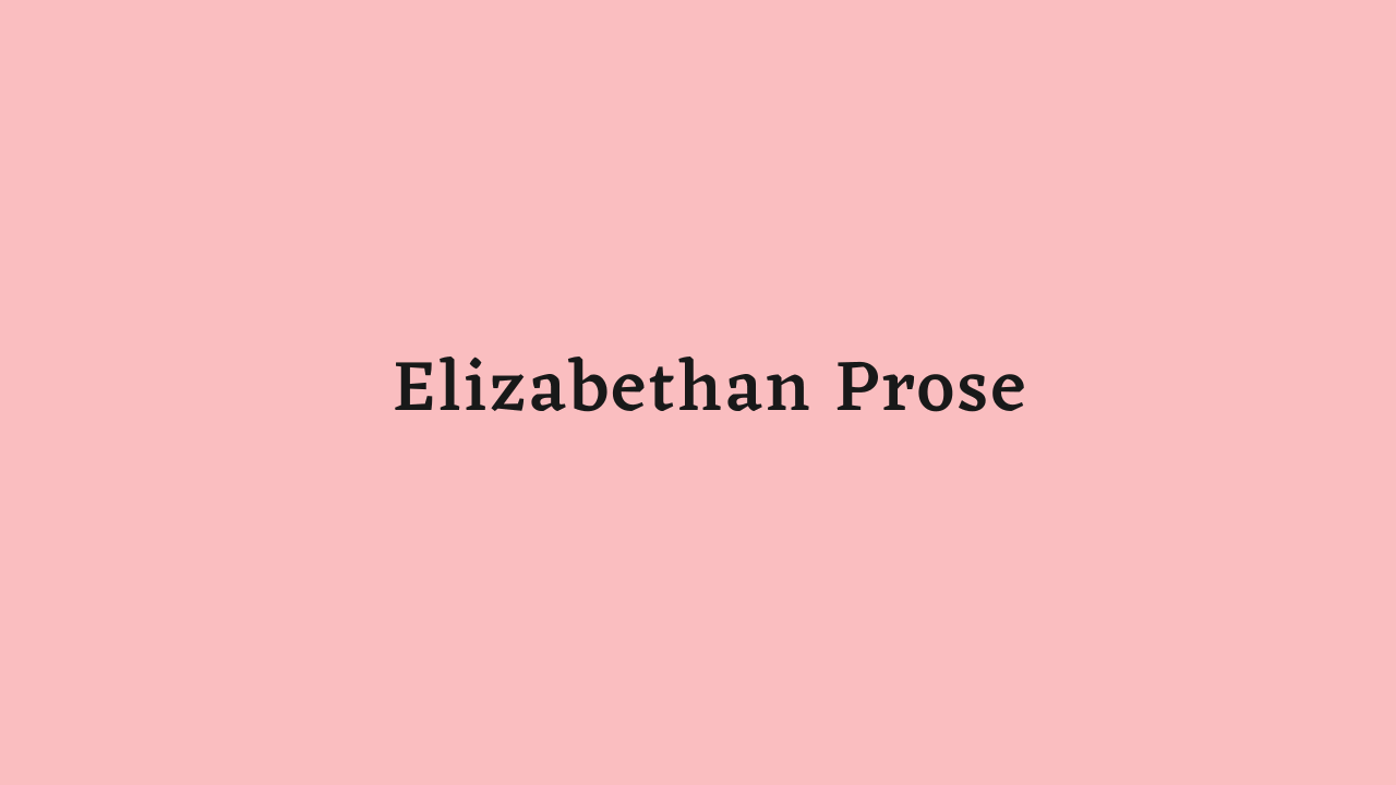 Elizabethan Prose