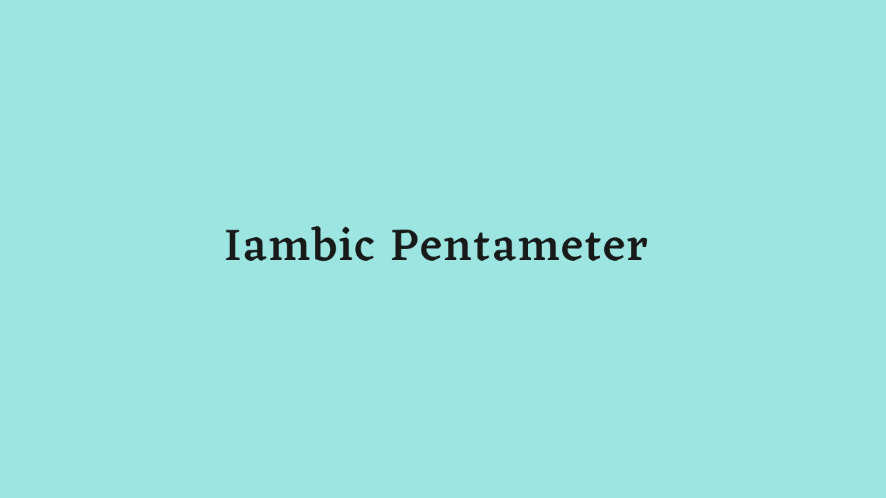 Iambic Pentameter