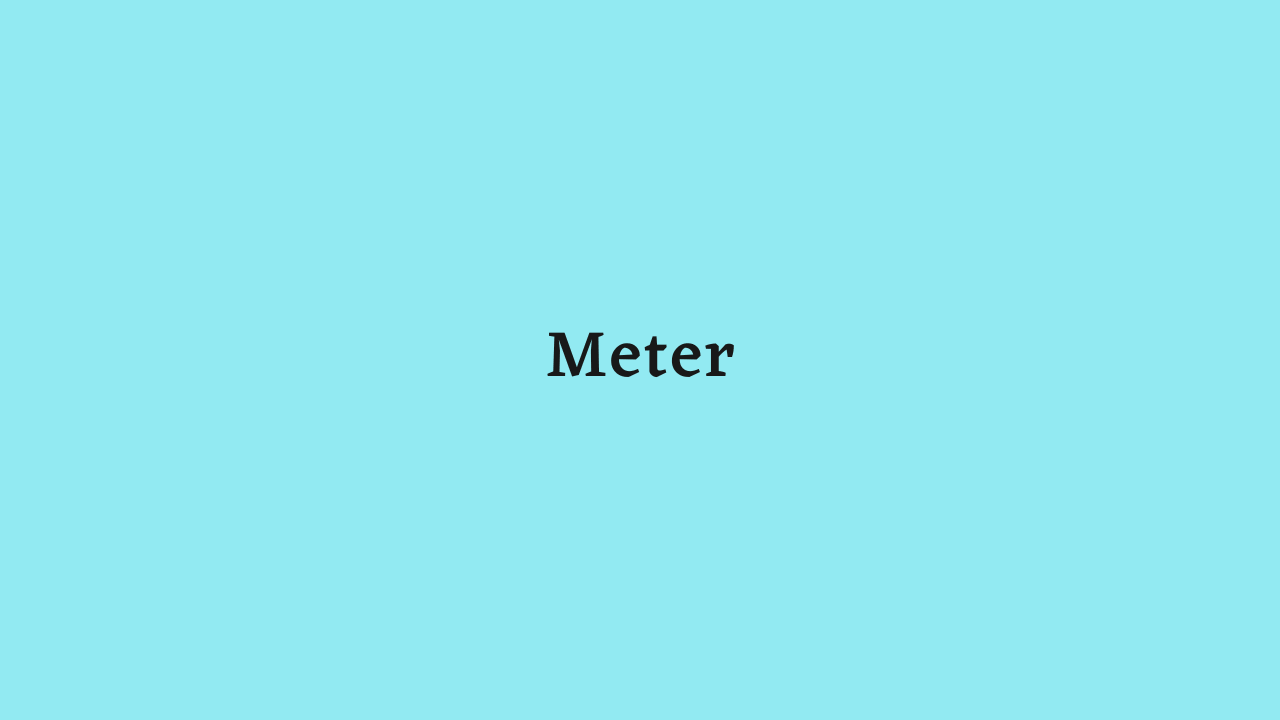 Meter