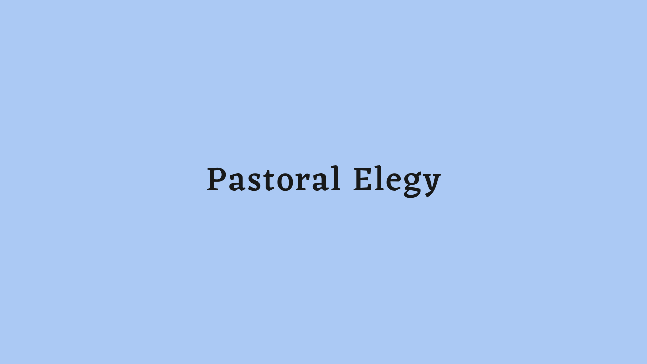 Pastoral Elegy