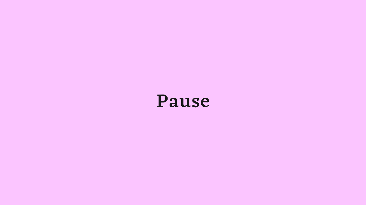 Pause