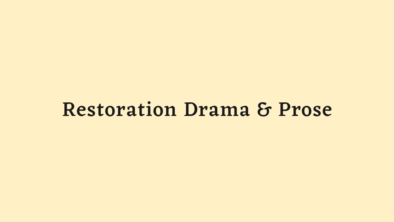 Restoration Drama and Prose