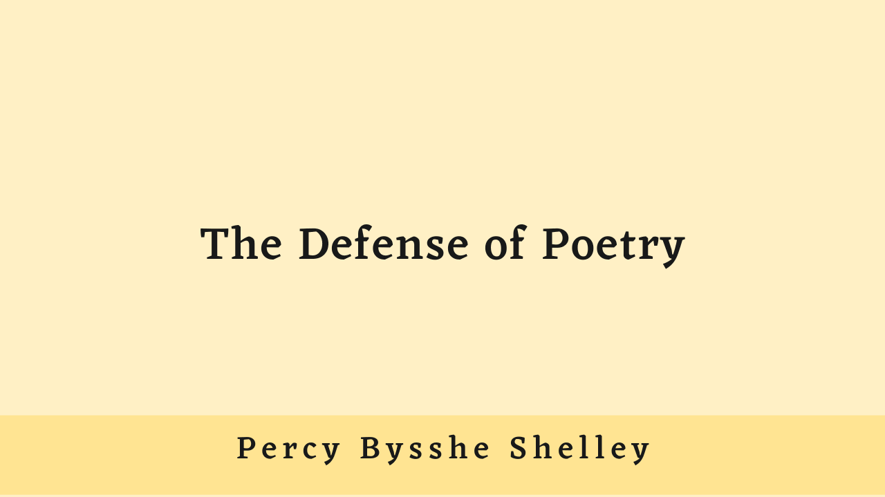 The Defense of Poetry by P. B. Shelley