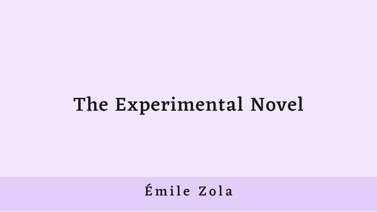 The Experimental Novel by Émile Zola: An Overview