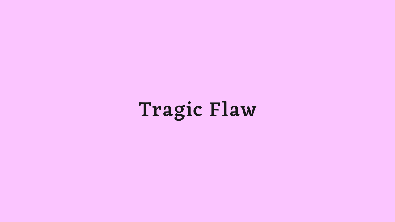 Tragic Flaw