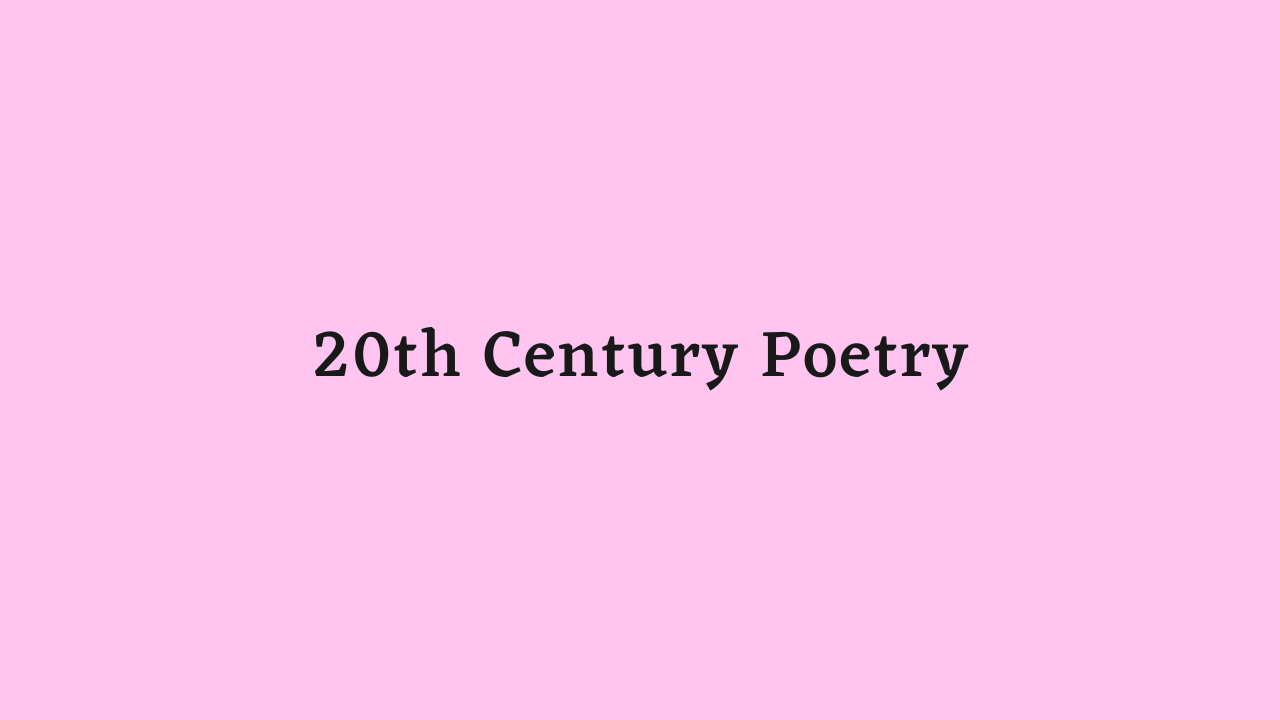 Twentieth Century Poetry
